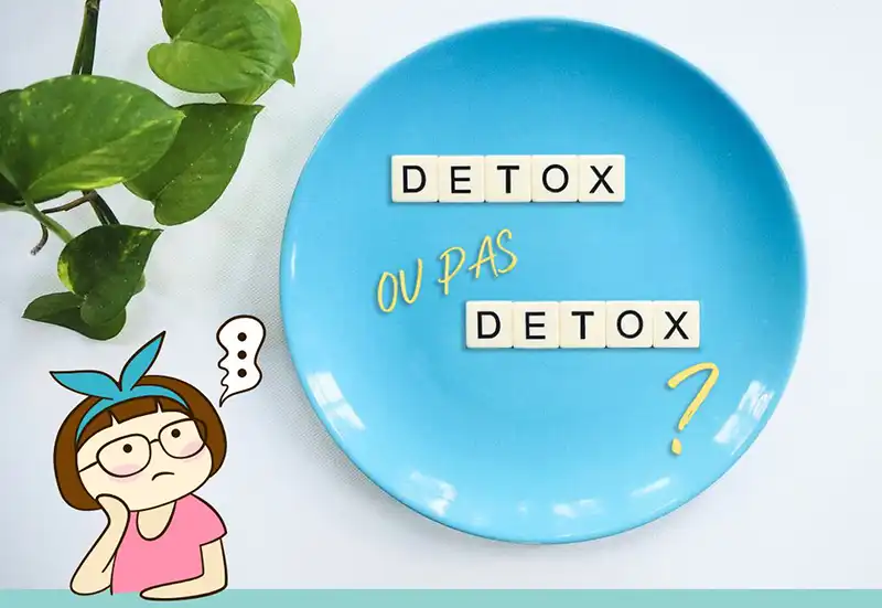 Régime détox ou pas régime détox